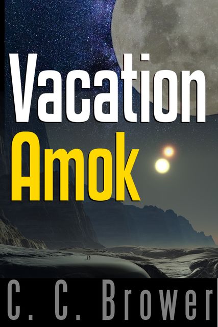 Vacation Amok, C.C. Brower