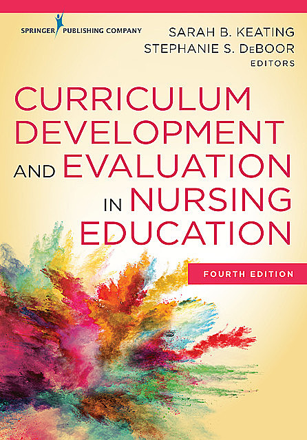 Curriculum Development and Evaluation in Nursing Education, Sarah B. Keating, Stephanie S. DeBoor