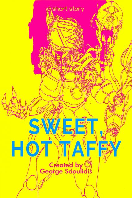 Sweet, Hot Taffy, George Saoulidis