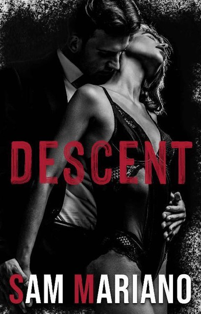 Descent: A Dark Billionaire Romance (Black Heart Romance presents Heaven & Hell), Sam Mariano