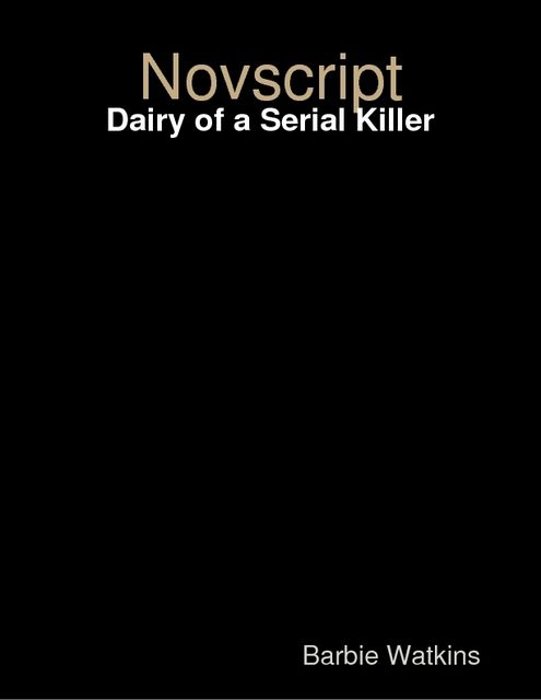 Novscript: Dairy of a Serial Killer, Barbie Watkins