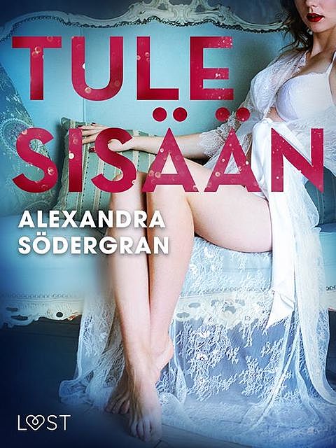 Tule sisään – eroottinen novelli, Alexandra Södergran