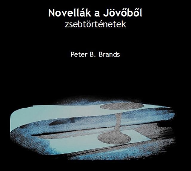 Novellák a jövőből, Peter B. Brands