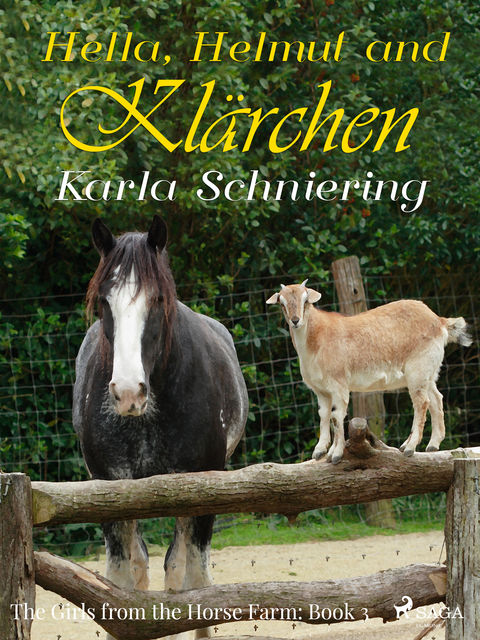The Girls from the Horse Farm 3 – Hella, Helmut, and Klärchen, Karla Schniering