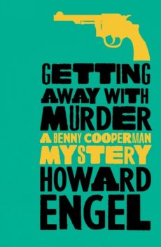 Getting Away With Murder, Howard Engel