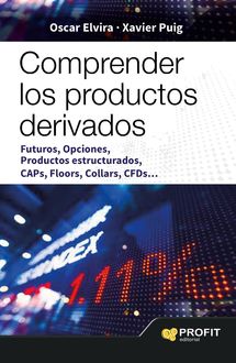 Comprender los productos derivados, Oscar Elvira Benito, Xavier Puig Pla