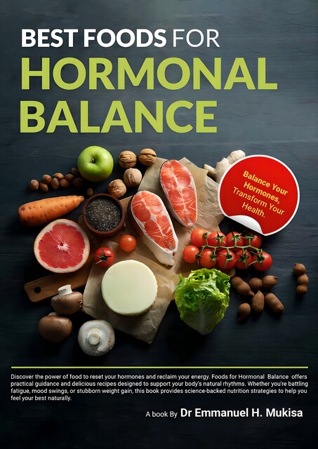 Best Foods For Hormonal Balance, Emmanuel H. Mukisa