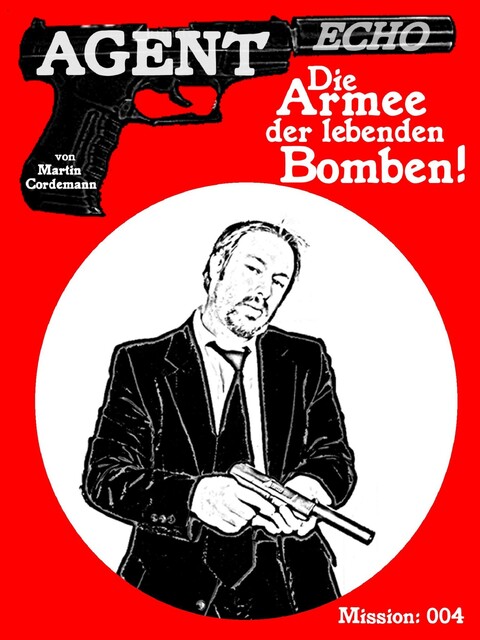AGENT ECHO – Die Armee der lebenden Bomben, Martin Cordemann