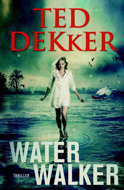 Water Walker, Ted Dekker