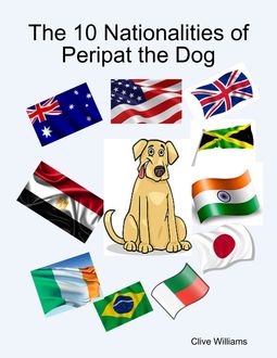 The 10 Nationalities of Peripat the Dog, Clive Williams
