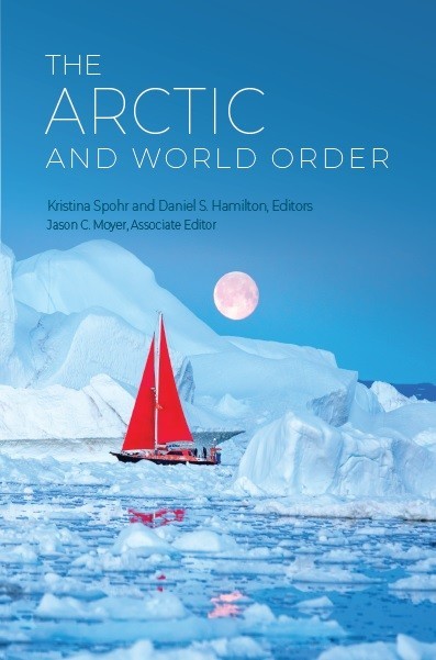 The Arctic and World Order, Daniel Hamilton, Kristina Spohr