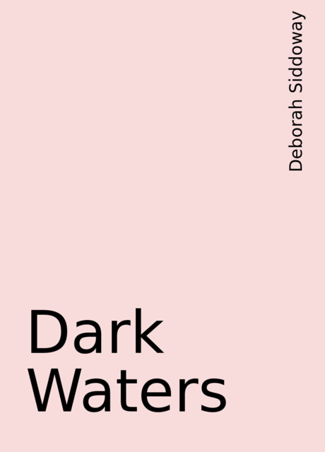 Dark Waters, Deborah Siddoway