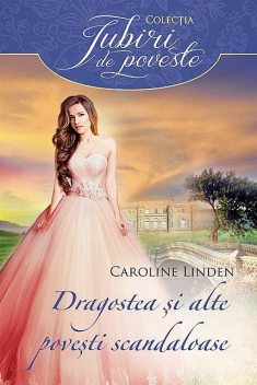 Dragostea și alte povești scandaloase, Caroline Linden