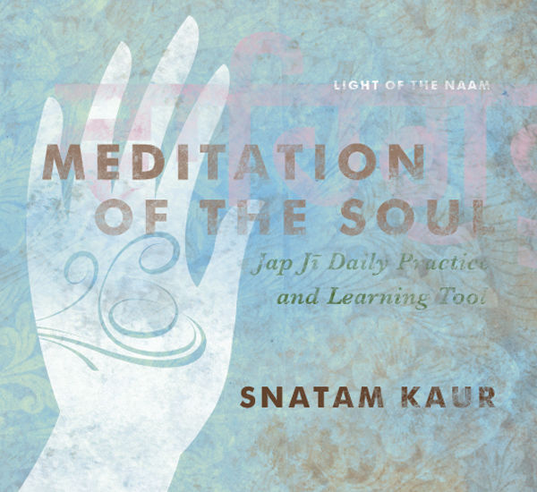 Meditation of the Soul, Snatam Kaur