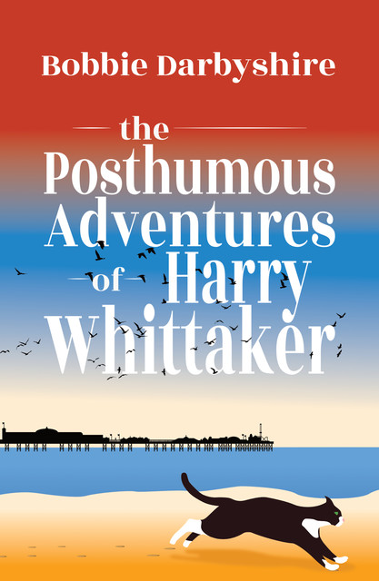 The Posthumous Adventures of Harry Whittaker, Bobbie Darbyshire