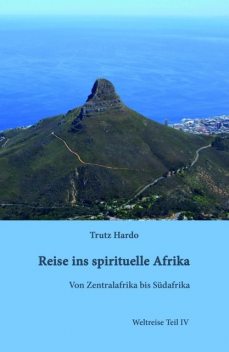 Reise ins spirituelle Afrika, Trutz Hardo