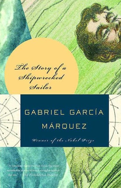 Story of a Shipwrecked Sailor, Gabriel Garcia Marquez