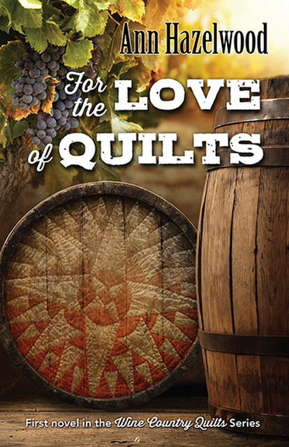 For the Love of Quilts, Ann Hazelwood