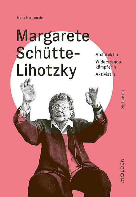 Margarete Schütte-Lihotzky, Mona Horncastle