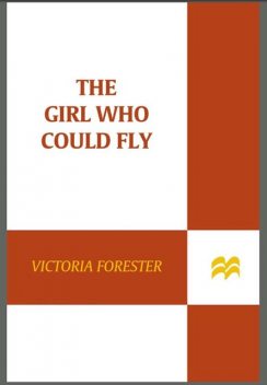 The Girl Who Could Fly, Victoria Forester