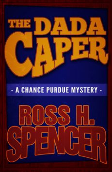 The Dada Caper, Ross H.Spencer