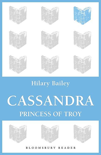 Cassandra, Hilary Bailey
