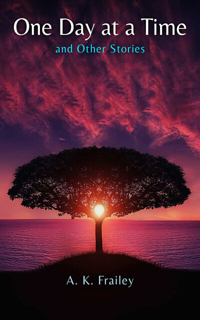 One Day at a Time, A.K. Frailey