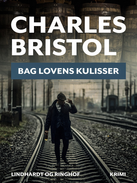 Bag lovens kulisser, Charles Bristol