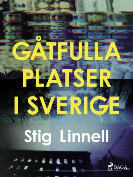 Gåtfulla platser i Sverige, Stig Linnell