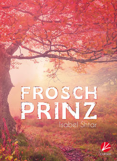 Froschprinz - Band 1, Isabel Shtar