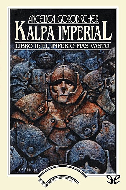 Kalpa Imperial. Libro II: El imperio más vasto, Angélica Gorodischer