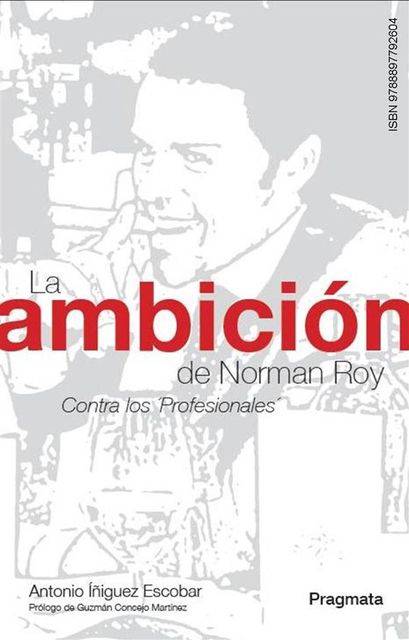La ambición de Norman Roy, Antonio Íñiguez Escobar