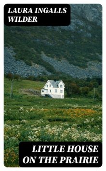 Little House on the Prairie, Laura Ingalls Wilder