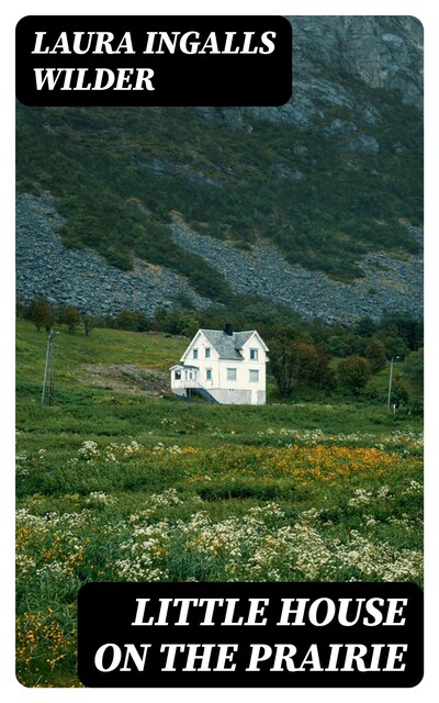 Little House on the Prairie, Laura Ingalls Wilder