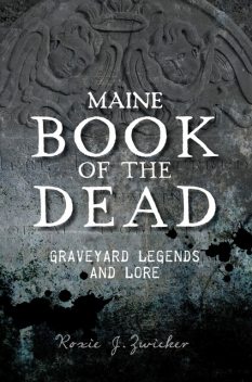 Maine Book of the Dead, Roxie J. Zwicker