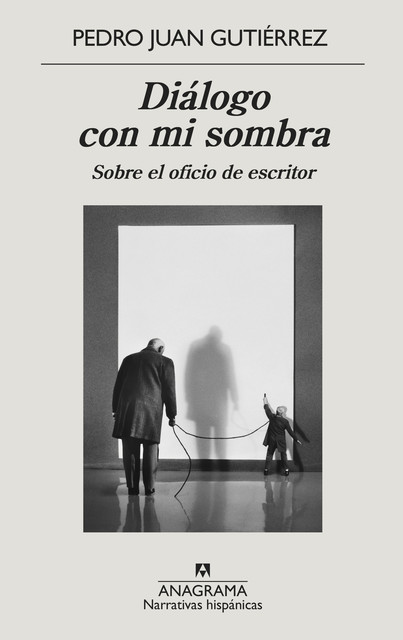 Diálogo con mi sombra, Pedro Juan Gutiérrez