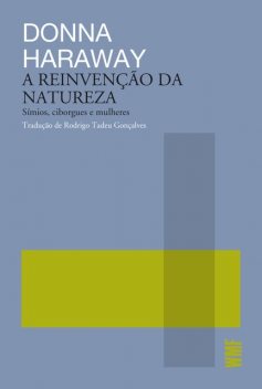 A reinvenção da natureza – Símios, ciborgues e mulheres, Donna Haraway