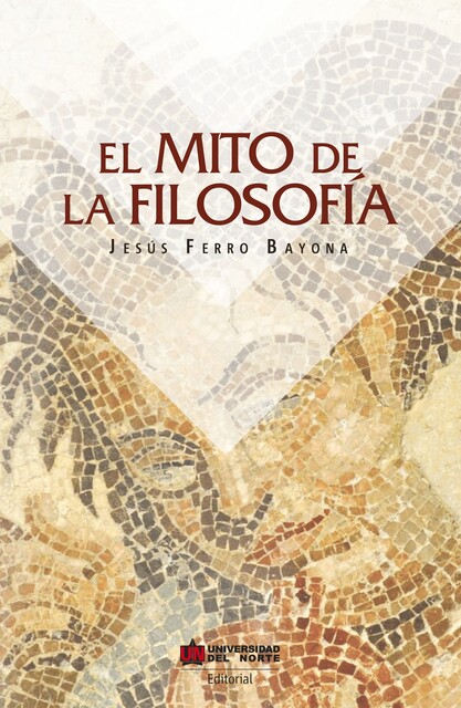 El mito de la filosofía, Jesús Ferro Bayona
