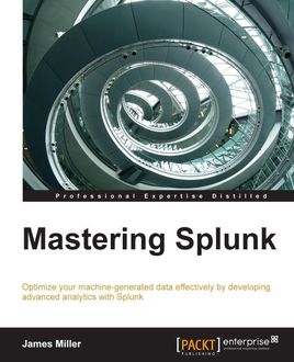 Mastering Splunk, James Miller