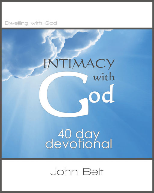 Intimacy With God, John Belt