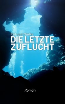 Die letzte Zuflucht, Rotraut Mielke