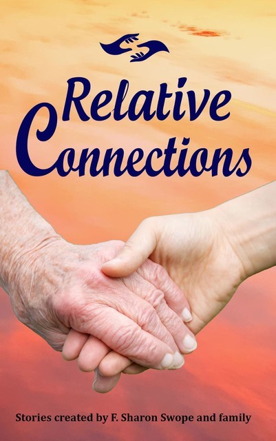 Relative Connections, F. Sharon Swope, Genilee Swope Parente, Allyn M Stotz
