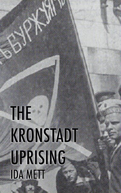 The Kronstadt Uprising, Ida Mett