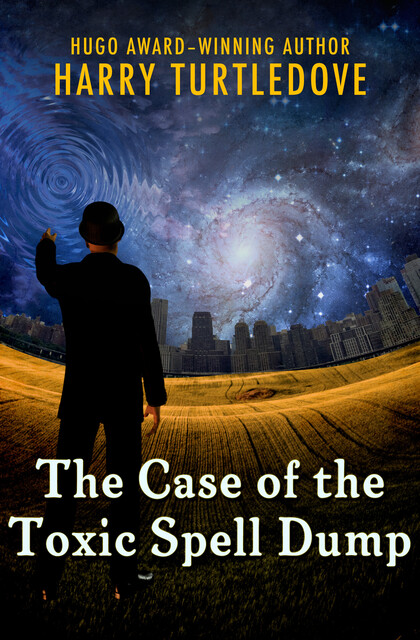 The Case of the Toxic Spell Dump, Harry Turtledove