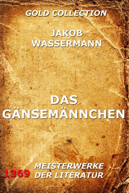 Das Gänsemännchen (eBook), Jakob Wassermann