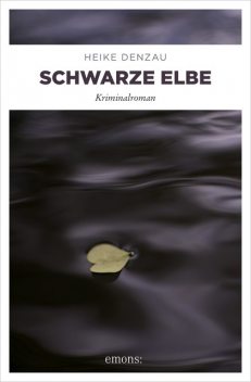 Schwarze Elbe, Heike Denzau