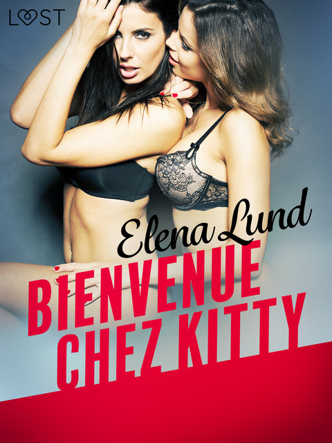 Bienvenue chez Kitty – Une nouvelle érotique, Elena Lund