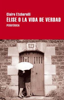 Élise o la vida de verdad, Claire Etcherelli