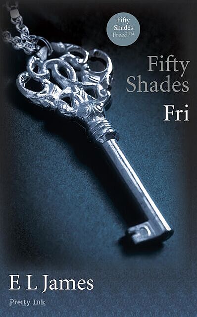 Fifty Shades: Fri, E.L.James
