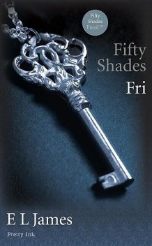 Fifty Shades: Fri, E.L.James